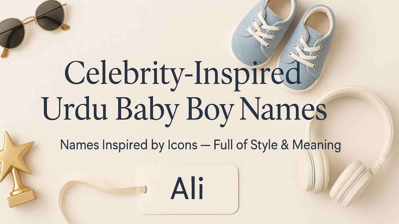 Celebrity-Inspired Urdu Baby Boy Names