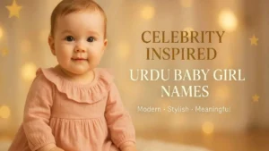 Celebrity Inspired Urdu Baby Girl Names