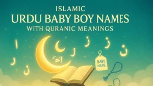 Islamic Urdu Baby Boy Names