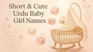 Short & Cute Urdu Baby Girl Names