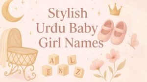 Stylish Urdu Baby Girl Names