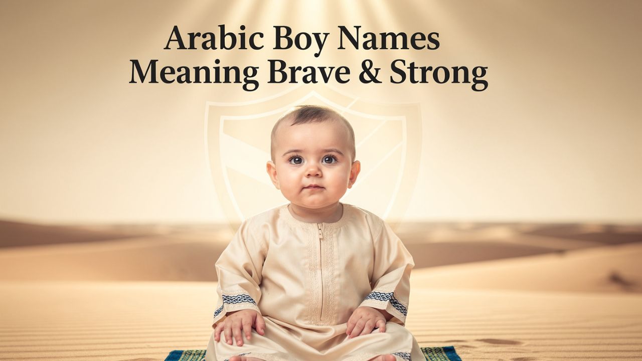 Arabic Boy Names Meaning Brave Strong
