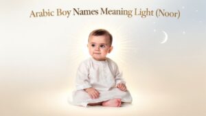 Arabic Boy Names Meaning Light or Noor