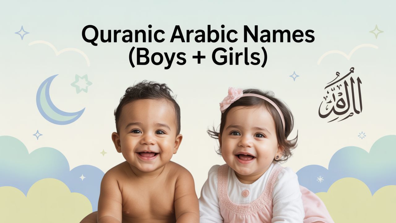 Quranic Arabic Names (Boys + Girls)